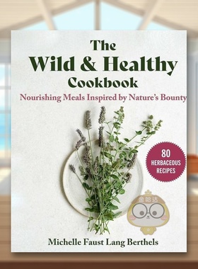 【预售】野生健康食谱英文餐饮进口原版外版书平装14岁以上Wild & Healthy Cookbook Michelle Faust Lang Berthels  Skyhorse P书
