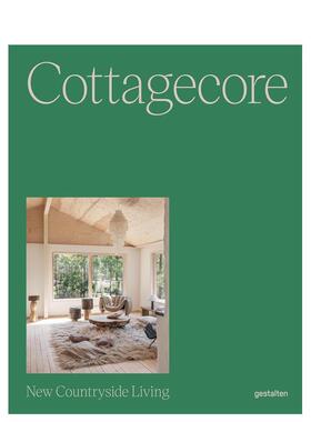 【预售】栖野：新乡村生活 Cottagecore: New Countryside Living 原版英文室内设计装饰