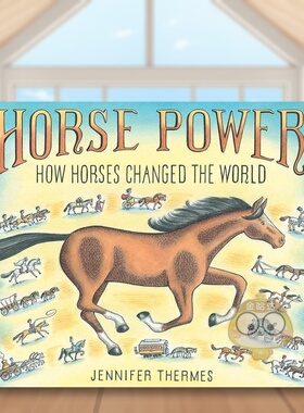 【现货】马力马如何改变世界Horse Power How Horses Changed the World英文青少年读物6-9岁精装Jennifer Thermes进口原版书Abra