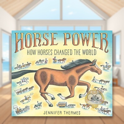 【现货】马力马如何改变世界Horse Power How Horses Changed the World英文青少年读物6-9岁精装Jennifer Thermes进口原版书Abra