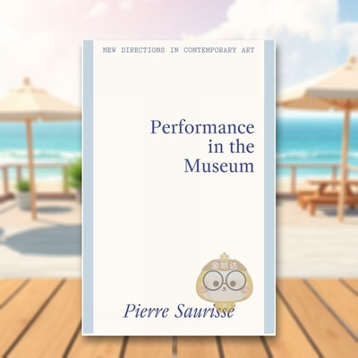 【预售】【当代艺术前沿动向】美术馆中的表演艺术【New Directions in Contemporary Art】Performance in the Museum英文艺术总