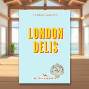 【现货】固执己见的伦敦熟食店指南【An Opinionated Guide】to London Delis英文餐饮简装Sonya Barber进口原版书Hoxton Mini Pr