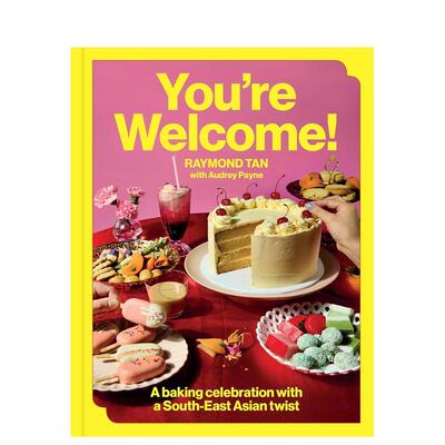 【预售】不客气：充满东南亚风情的烘焙盛宴 You're Welcome 英文进口原版餐饮生活美食图书Payne Audrey; Tan Raymond