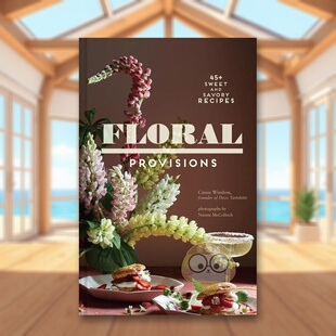 【预售】花卉供饮英文餐饮进口原版外版书精装Floral Provisions Cassie Winslow Chronicle Books书籍图书正版