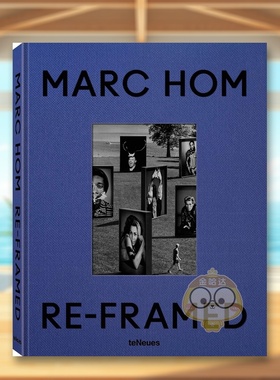【预售】马克霍姆再装裱Re-Framed英文摄影集肖像Marc Hom精装teNeues进口原版书书籍图书外版正版