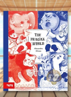 【预售】脆弱的世界【Alexandra Mirzac】The Fragile World 英文儿童绘本插画师3-6岁精装Alexandra Mirzac进口原版书Tate Publi