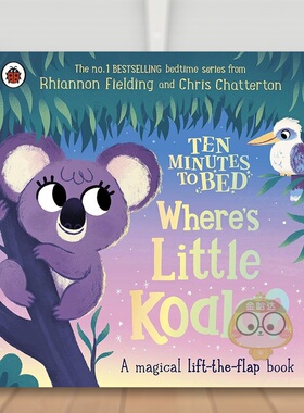 【预售】十分钟就寝小考拉在哪里Ten Minutes to Bed Where's Little Koala英文儿童绘本虚构类3-6岁纸板书Rhiannon Fielding进口