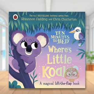 【现货】十分钟就寝小考拉在哪里Ten Minutes to Bed Where's Little Koala英文儿童绘本虚构类3-6岁纸板书Rhiannon Fielding进口