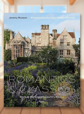 【现货】浪漫与经典英伦乡村住宅设计Romantics and Classics英文室内设计空间与装饰Jeremy Musson精装Rizzoli进口原版书847书籍