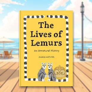 【预售】【意大利插画师Andrea Antinori】狐猴的生活英文儿童绘本插画师进口原版外版书精装3岁-6岁The Lives of LemursTra Boo书