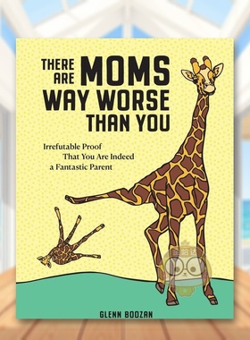 【预售】还有比你更糟糕的妈妈英文儿童绘本知识百科进口原版外版书精装There Are Moms Way Worse Than YouGlenn BoozanWorkman书