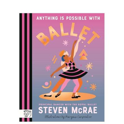 【预售】芭蕾无所不能 Anything is Possible with Ballet 原版英文儿童艺术启蒙 英国皇家芭蕾舞团 全彩图示分解教学