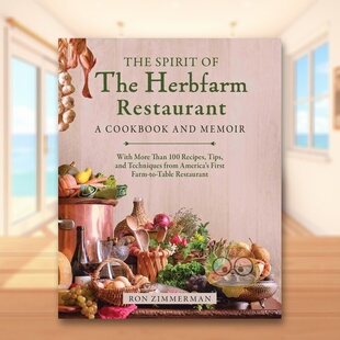 【预售】伍丁维尔垂柳酒店的精神英文餐饮进口原版外版书精装14岁以上Spirit of The Herbfarm Restaurant Ron Zimmerman Skyhor书