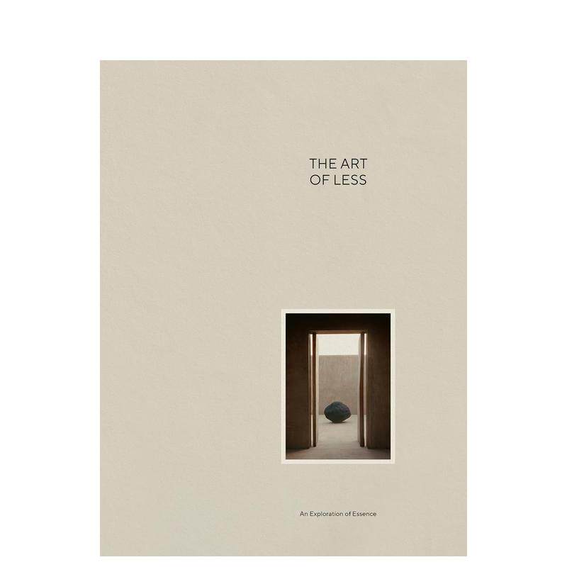 【预售】减法的艺术:探索本质:感官视角下的简约之道 Art of Less: An Exploration of Essence 原版英文室内设计装饰