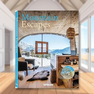 进口原版 Finest图书外 往山中去 The Escapes 书籍Mountain 酒店和静修处英文室内设计精装 好 从阿尔卑斯山到安第斯山脉 预售