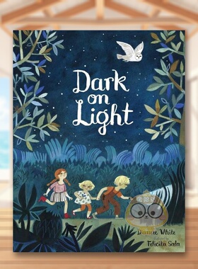 【预售】【澳大利亚插画师Felicita Sala】黑暗之光英文儿童绘本插画师进口原版书精装Dark on Light WHITE著Beach Lane Books出书