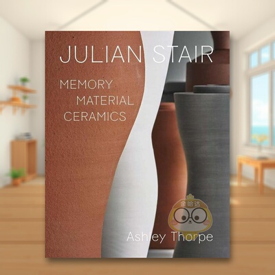 【预售】Julian Stair：记忆、材料、陶瓷英文艺术家艺术工作室进口原版外版书精装14岁以上Julian Stair : Memory, Material, C书