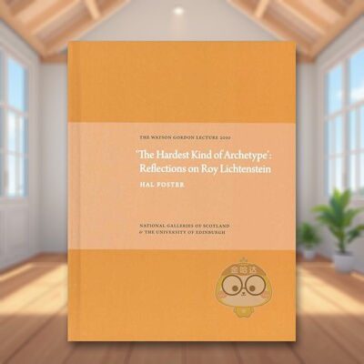 【预售】难以定义的原型：对罗伊?利希滕斯坦的思考 Hardest Kind of Archetype 原版英文艺术画册画集进口书籍图书外版正版