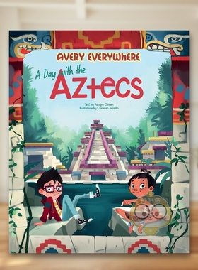 【预售】【Avery环球系列】阿兹特克文明一日谈 【Avery Everywhere】A Day with the Aztecs 原版英文儿童绘本进口书籍图书外版正