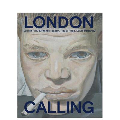 【预售】伦敦之声：培根、大卫霍克尼、保拉雷戈、弗洛伊德 London Calling:Francis Bacon，David Hockney英文进口原版艺术画册画