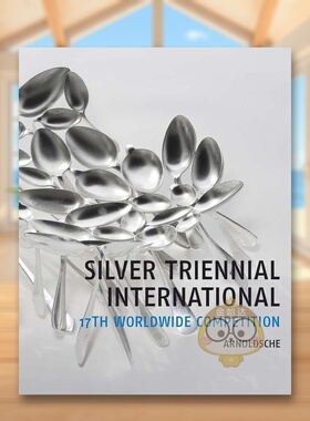 【预售】17届全球银器奖 SILVER TRIENNIAL INTERNATIONAL 17th Worldwide Competition 原版英文工业产品设计进口书籍图书外版正
