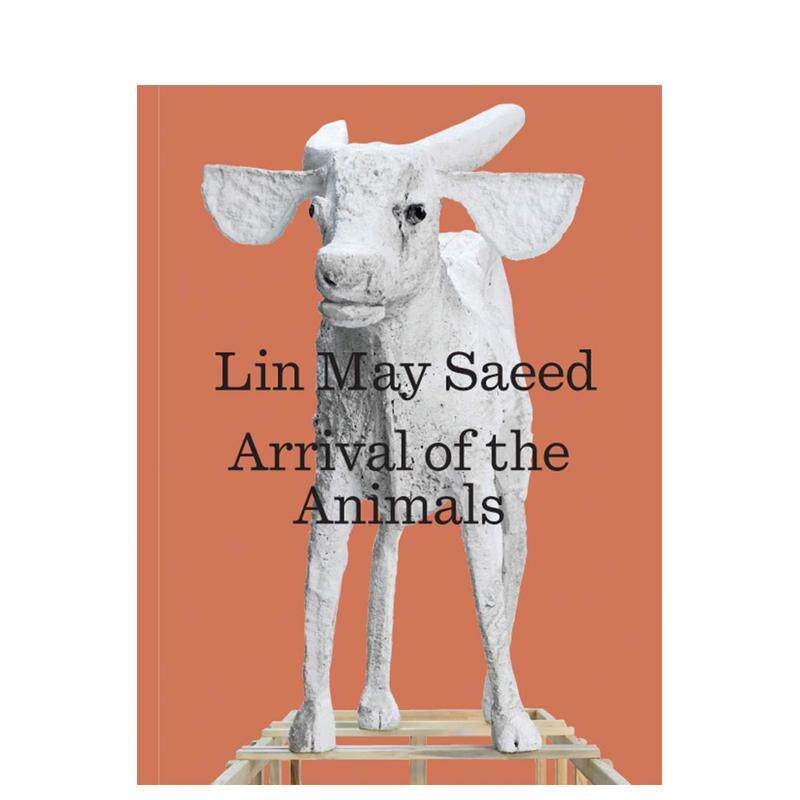 【现货】林阿美赛义德:动物的到来Lin May Saeed: Arrival of the Animals英文进口原版艺术画册画集Yale University Press
