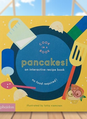 【现货】煎饼！英文儿童绘本知识百科进口原版外版书纸板书【Cook In A Book】Pancakes!: An Interactive Recipe BookLotta Nie书
