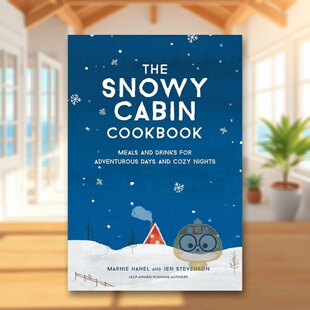 【预售】雪地小屋食谱The Snowy Cabin Cookbook英文餐饮精装Marnie Hanel and Jen Stevenson进口原版书Artisan579659455书籍图书