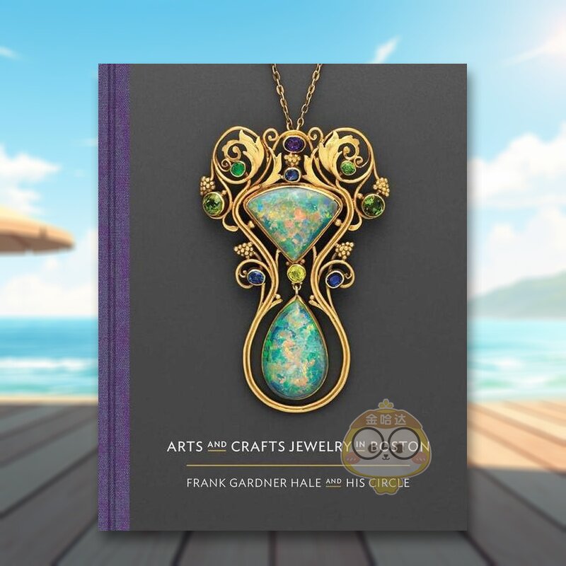 【预售】波士顿的工艺品和珠宝 Arts and Crafts Jewelry in Boston: Frank Gardner Hale and His Circle 原版英文珠宝首饰进口书