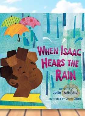 【预售】当艾萨克听到雨声英文儿童绘本进口原版外版书精装6-9岁When Isaac Hears the RainJULIE THOMPSONWorthyKids书籍图书正版