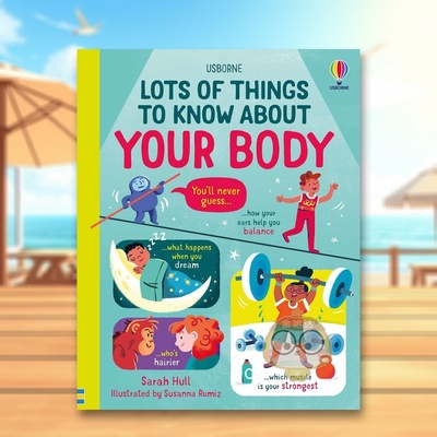 【预售】关于人体的必读之书英文儿童绘本知识百科进口原版外版书精装【Lots of Things to Know】 About Your BodySarah Hull U书