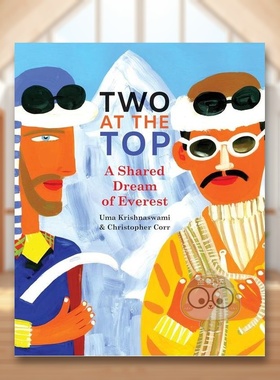 【预售】两人登顶：珠穆朗玛峰的共同梦想英文儿童绘本人物传记进口原版外版书简装3-6周岁Two at the Top: A Shared Dream of E书