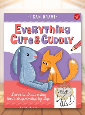 【现货】【我会画】所有可爱的东西【I Can Draw】Everything Cute & Cuddly英文儿童艺术启蒙6-9岁平装Emily Fellah进口原版书Wa