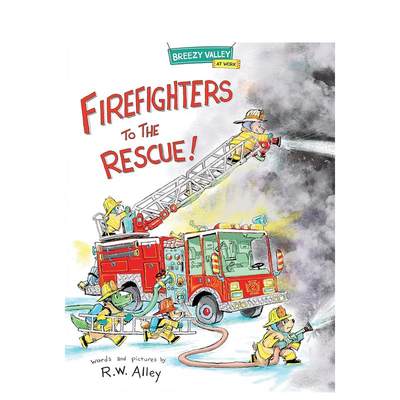 【预售】消防员出动救援！ Firefighters to the Rescue! 原版英文儿童绘本