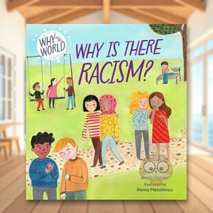 Renia Ganeri there 现货 世界奇思为什么会有种族主义Why Racism英文儿童绘本知识百科9 World the Anita Why 12岁精装