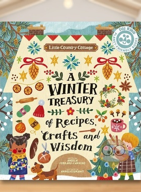 【预售】小小乡村别墅：食谱、手工艺和智慧的冬季宝库英文儿童绘本知识百科进口原版外版书平装Little Country Cottage: A Wint书