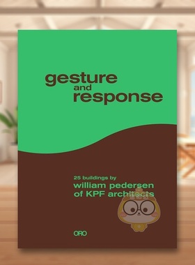 【预售】姿态与回应KPF建筑事务所的威廉佩德森Gesture and Response英文建筑设计建筑师工作室William Pedersen精装ORO Editions