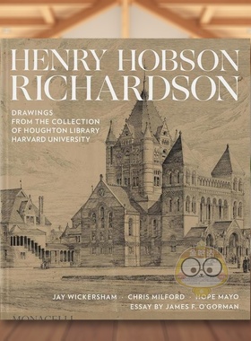 【现货】亨利霍布森理查森哈佛大学霍顿图书馆藏图英文建筑师工作室进口原版书精装14岁以上Henry Hobson Richardson: Drawings书