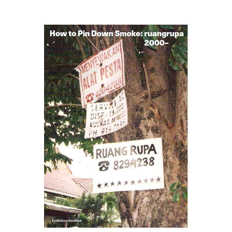【预售】如何捕捉烟雾：ruangrupa艺术团体2000年至今 How to Pin Down Smoke: ruangrupa since 2000 英文进口原版艺术画册画集外
