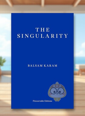 【预售】奇点英文文学小说进口原版外版书平装14岁以上The Singularity Balsam Karam Fitzcarraldo Editions书籍图书正版