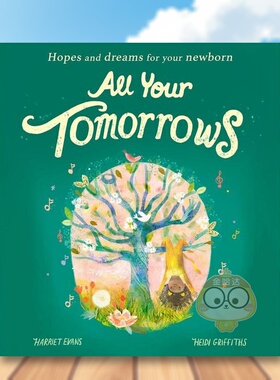 【预售】你所有的明天新生儿的希望和梦想英文儿童绘本动物生态环保进口原版书平装All Your Tomorrows : Hopes and dreams for书