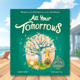 【预售】你所有的明天新生儿的希望和梦想英文儿童绘本动物生态环保进口原版书平装All Your Tomorrows : Hopes and dreams for书