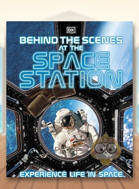 【现货】国际空间站幕后Behind the Scenes at the Space Station英文青少年读物3-6岁精装DK进口原版书DK Children241536377书籍