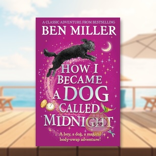 Midnight 我如何变成一只叫午夜 Miller Ben Called 原版 Dog 狗 Became 奇幻冒险儿童文学进 英文儿童章节书 How 预售