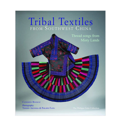 【预售】中国西南部落纺织品Tribal Textiles from Southwest China 英文原版正版进口艺术设计图书