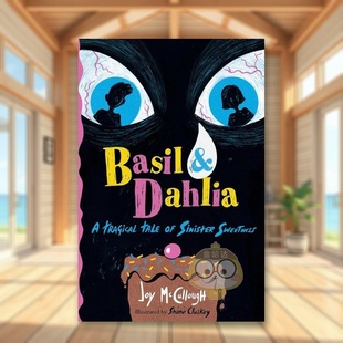 DahliaJoy Boo书 悲剧故事英文儿童故事进口原版 9岁 12岁Basil 书精装 罗勒与大丽花：阴险甜蜜 外版 McCulloughAtheneum 预售