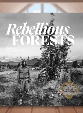 【预售】叛逆的森林Rebellious Forests英文摄影集纪实Pavel HrochKulturalis精装进口原版书001书籍图书外版正版