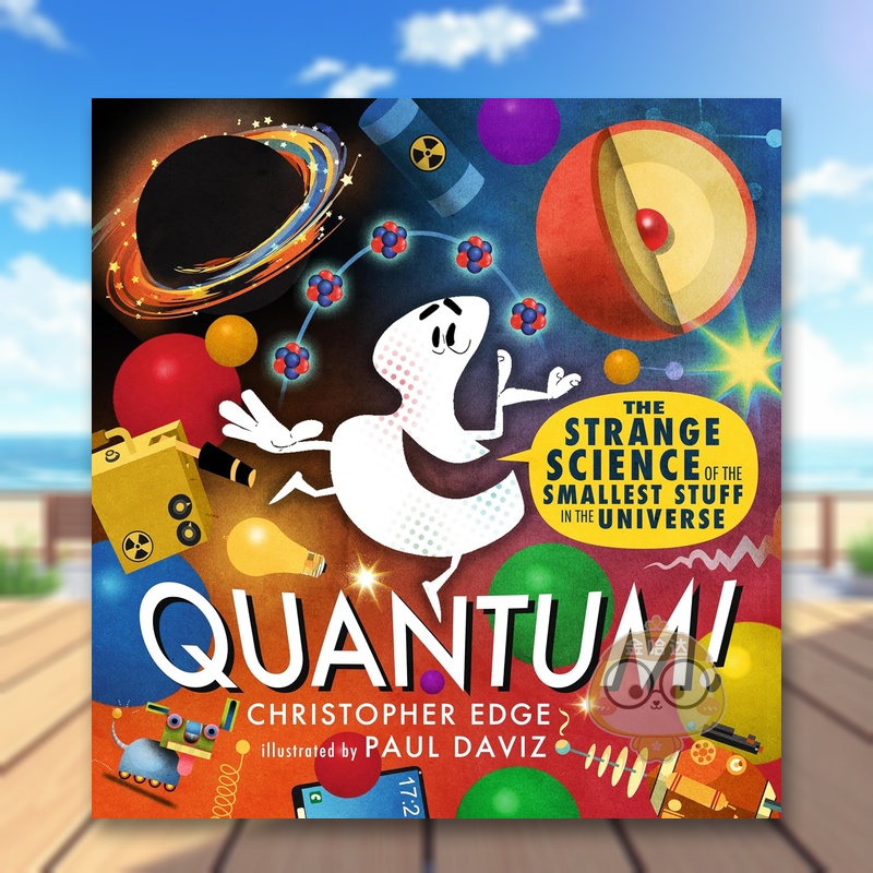 【预售】量子  STEM物理学启蒙Quantum英文儿童绘本知识百科9-12岁精装Christopher Edge  Paul Daviz进口原版书Walker Books UK9