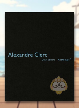 【预售】亚历山大?克莱尔：文选 31 Alexandre Clerc: Anthologies 31 原版英文建筑设计进口书籍图书外版正版