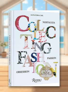 【预售】时尚收藏：怀旧激情着迷英文时尚综合进口原版书Collecting Fashion?:?Nostalgia, Passion, Obsession精装Alexandra C书
